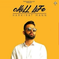 Chill-Life Harkirat Maan mp3 song lyrics